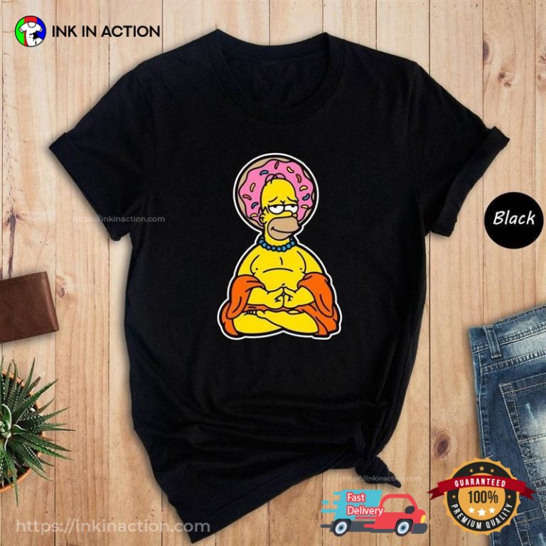 Homer Buddha Funny The Simpsons Shirt - Print your thoughts. Tell your ...