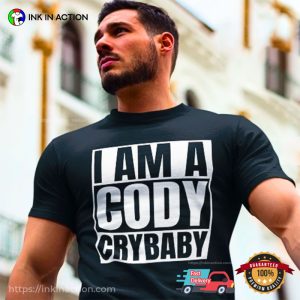 I Am A Cody CRYBABY Funny wwe stardust T Shirt