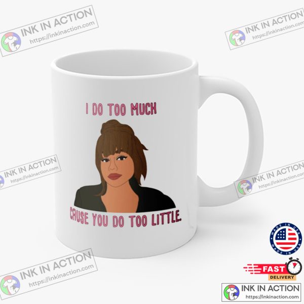 I Do Too Much Phaedra Parks Traitor Graphic Tea Cup