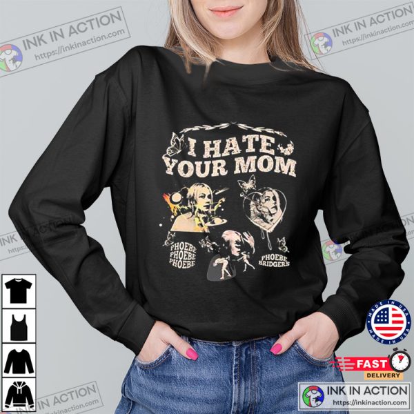 I Hate Your Mom Vintage Phoebe Bridgers Boygenius T-Shirt