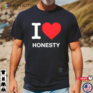 I Love Honest Classic T Shirt 3