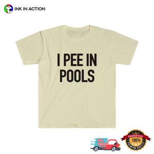 I Pee In Pools humor tees 2