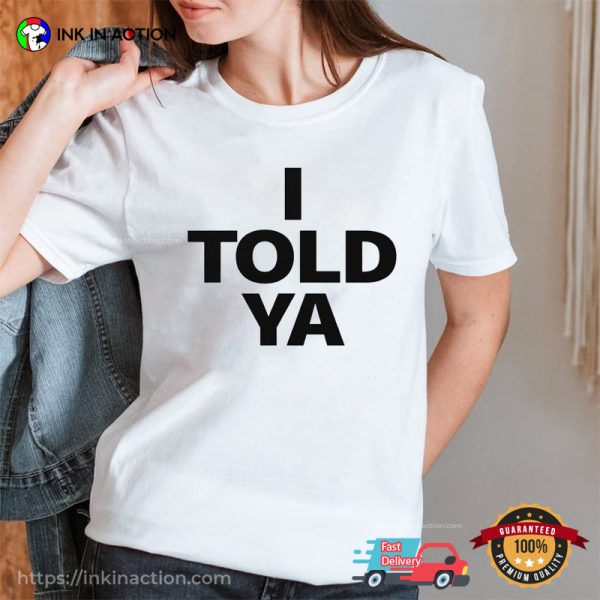 I Told Ya Classic T-Shirt, Zendaya Merch