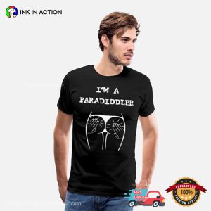 I'm A PARADIDDLER Funny T shirt 3