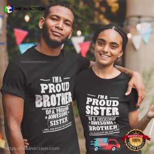 Im A Proud Brother Sister Couple T shirt