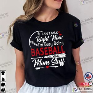 I'm Busy Doing Baseball Mom Stuff Funny Sport Mom T Shirt