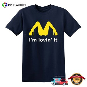 I'm Lovin It MCDONALD'S adult humor t shirt 1
