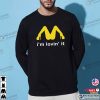 I’m Lovin It MCDONALD’S Adult Humor T-shirt