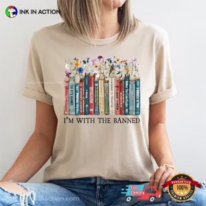 I’m With The Banned Reading Book Shirt
