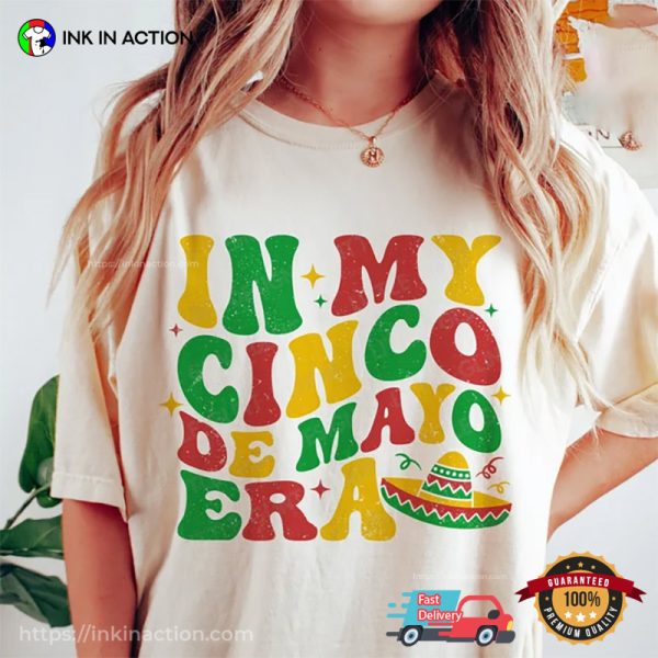 In My Cinco De Mayo Era Comfort Colors T-Shirt, Cinco De Mayo Celebration Merch