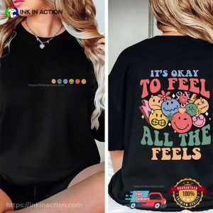 It’s Okay To Feel All The Feels Therapy 2 Sided T-Shirt