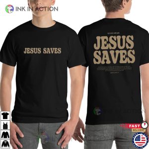 Jesus Saves Faithful Bible Verse Shirts