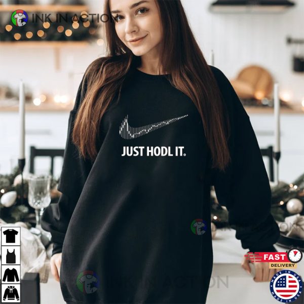 Just Hodl It Cryptocurrency T-Shirt