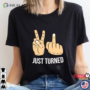 Just Turned funny dirty t shirts 2