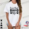 Livin That Dog Mom Life Dog Lover T-Shirt