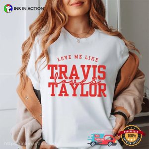Love Me Like Travis Love Taylor Comfort Colors Tee 3