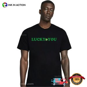Lucky You Shamrock St Patrick’s Day Shirt