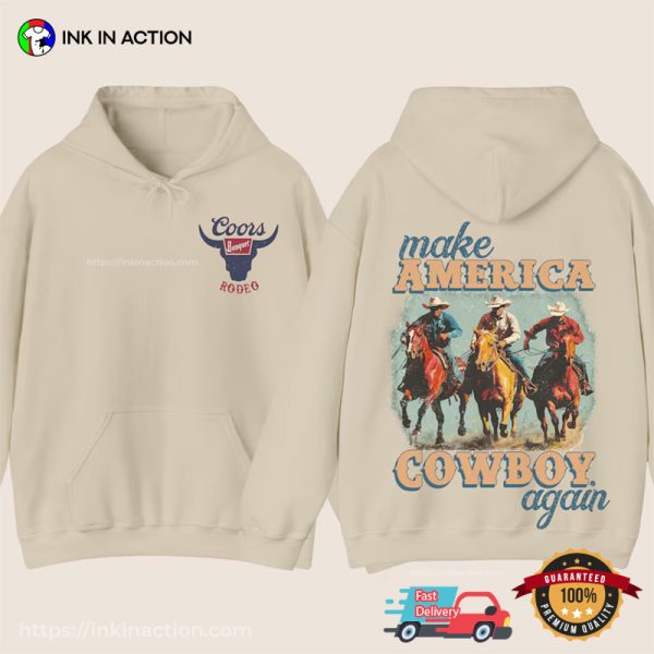 Make America Cowboy Again Cool Coors Banquet Rodeo Shirt