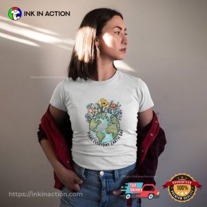 Make Everyday Earth Day First Earth Day T-shirt