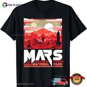 Mars National Park Martian Exploration Space T Shirt