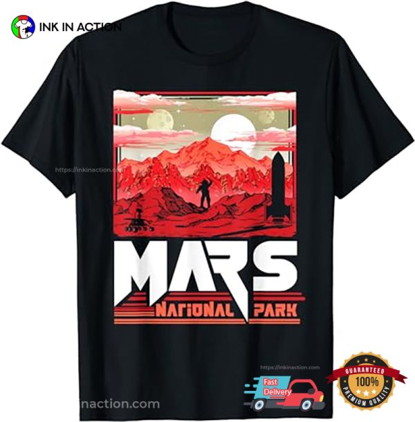 Mars National Park Martian Exploration Space T-shirt