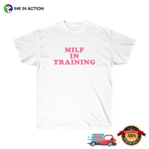 Milf In Training Funny hot mom shirt, Gift For Ur Wife 1