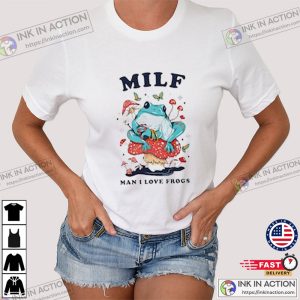 Milf Man I Love Frogs Funny Mom Shirt