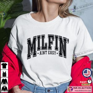 Milfin Aint Easy Funny Mom Shirt