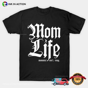 Mom Life, Mommin' Aint Easy Mom T Shirt, cool mothers day gifts 3