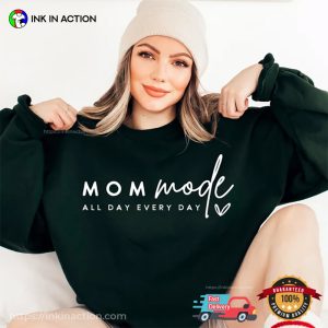 Mom Mode All Day Every Day Funny Mom Shirts