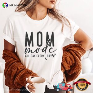 Mom Mode On funny mom tees, cool mothers day gifts 3