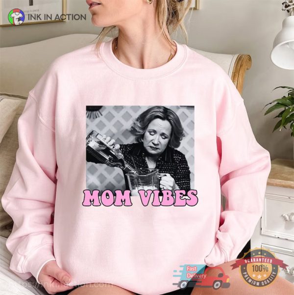 Mom Vibes Funny Mom Shirts