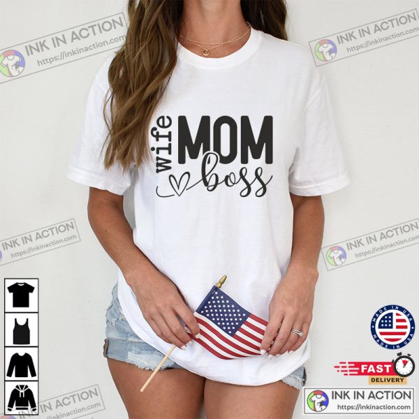 Mom Wife Boss Hilarious Mom Shirts