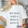 My Dad Had a Rolls Royce Beckham Tshirt