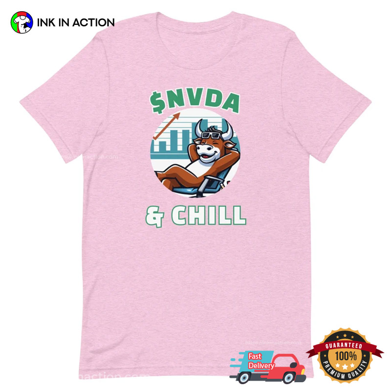 NVDA & Chill Stock Market Shirt NVDA & Chill Stock Market Shirt