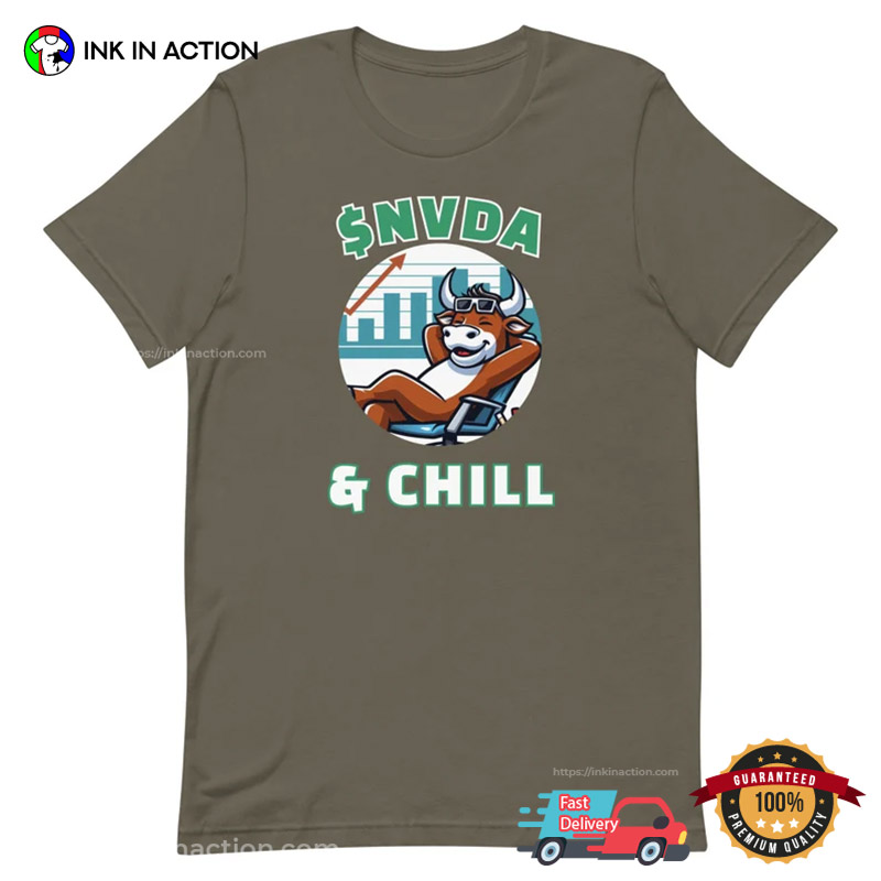 NVDA & Chill Stock Market Shirt NVDA & Chill Stock Market Shirt