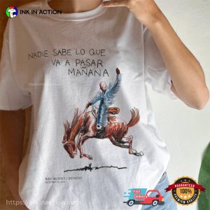Nadie Sabe Lo Que Va A Pasar Manana Cowboy Vintage bad bunny shirt 1