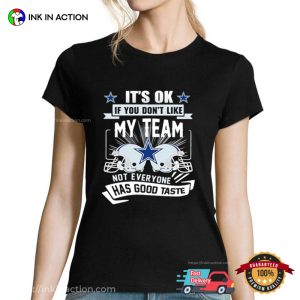Not Everyone Has Good Taste Dallas Cowboys Football T Shirt 2