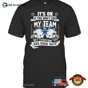 Not Everyone Has Good Taste Dallas Cowboys Football T Shirt 5