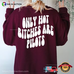Only Hot Bitches Are Pilot Funny Boeing T Shirt 2
