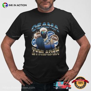 Osama Zynladen Graphic Funny Dirty Shirts