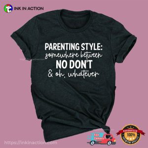 Parenting Style funny mom tees 3