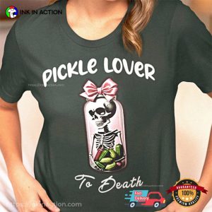 Pickle Lover to Death Funny Pickleball Shirts