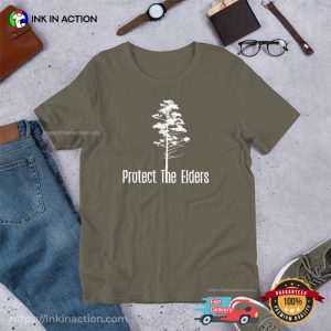 Protect The Elders nature lover T Shirt 2