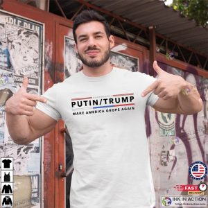 Putin And Trump Make America Grope Again Funny Politicals T Shirt 1