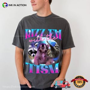Rizz Em With The Tism Funny Racoons T Shirt 3