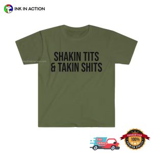 Shakin Tits And Takin Shits adult humor shirts 2
