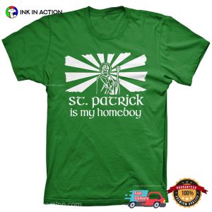 St Patrick Is My Homeboy Funny T-Shirt