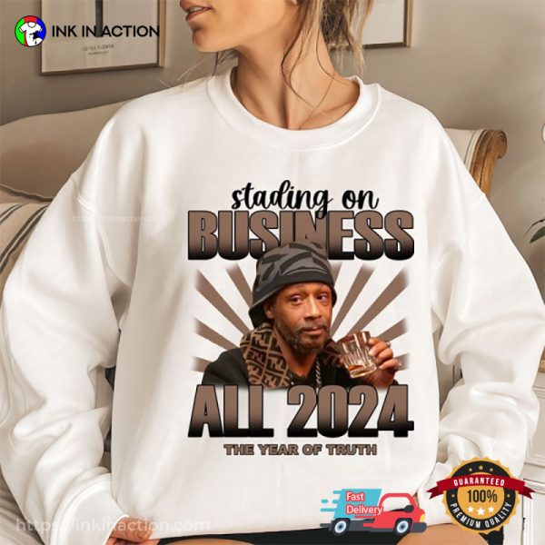 Standing On Business All 2024 Katt Williams Shirt