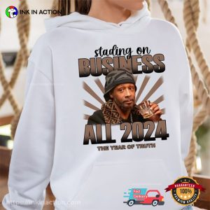 Standing On Business All 2024 Katt Williams Shirt 3